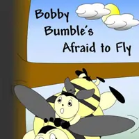 Bobby Bumble's Afraid to Fly