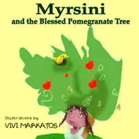 Mysrini and the Blessed Pomegranate Tree