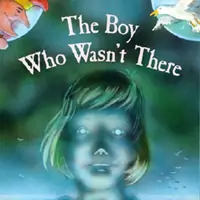 The Boy Who Wasn't There