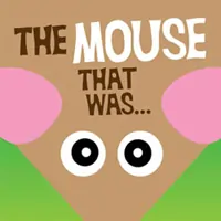 The Mouse That Was
